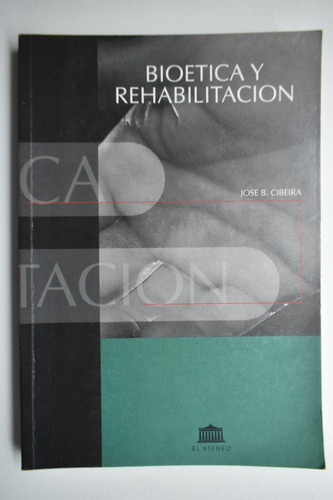 Bioética Y Rehabilitación José B. Cibeira               C216