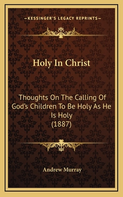 Libro Holy In Christ: Thoughts On The Calling Of God's Ch...