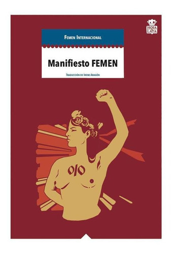 Manifiesto Femen, De V.v.a.a.. Editorial Hoja De Lata, Tapa Tapa Blanda En Español