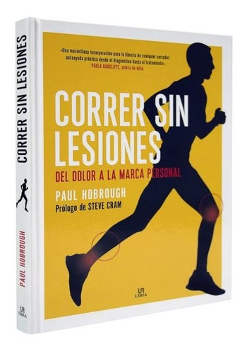 Correr Sin Lesiones Del dolor a la marca personal/ Paul Hobrough