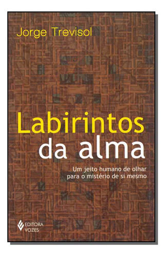 Libro Labirintos Da Alma Vozes De Trevisol Jorge Vozes