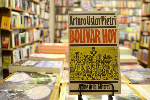 Bolivar Hoy. Arturo Uslar Pietri.