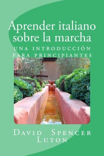 Libro : Aprender Italiano Sobre La Marcha: Una Introducci. 