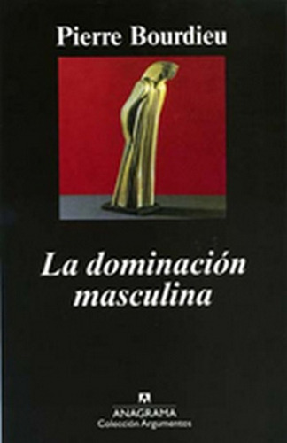 La Dominación Masculina - Pierre Bourdieu