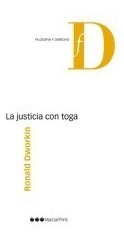 Ronald Dworkin / La Justicia Con Toga - Marcial Pons