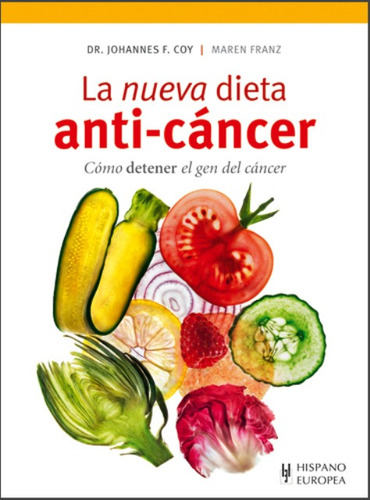 La Nueva Dieta Anti Cáncer, Dr. Coy, Hispano Europea