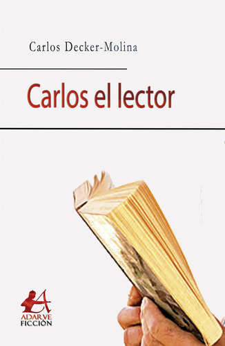 Carlos El Lector  -  Carlos Decker-molina
