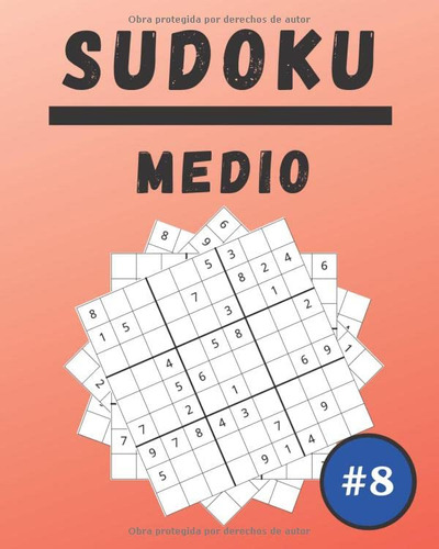 Sudoku Medio #8: 100 Sudoku Para Adultos | Letra Grande | Ni