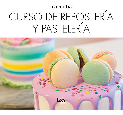 Libro Curso De Reposteria Y Pasteleria De Florencia Díaz Edi