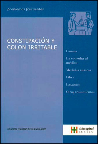 Constipación Y Colon Irritable, De Karin Kopitowski. Editorial Hospital Italiano, Tapa Blanda En Español, 2009