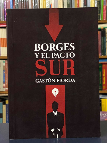 Imagen 1 de 2 de Borges Y El Pacto Sur - Gastón Fiorida - Punto De Encuentro