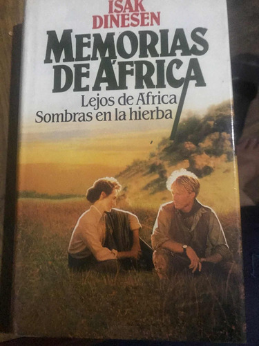 Isak Dinesen - Lejos De África + Sombras En La Hierba