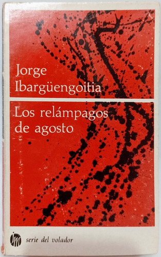 Los Relámpagos De Agosto Jorge Ibargüengoitia 