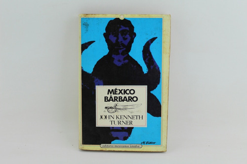 L4040 John Kenneth Turner - Mexico Barbaro