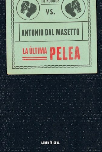 Ultima Pelea, La - Antonio Dal Masetto