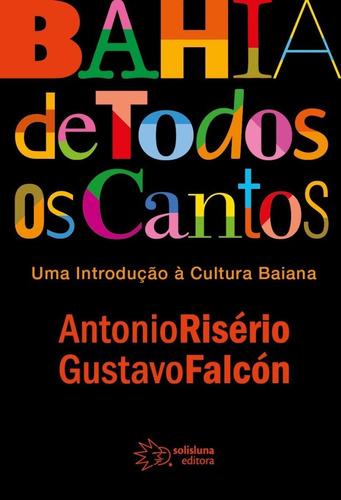 Bahia De Todos Os Cantos - uma introdução à cultura baiana