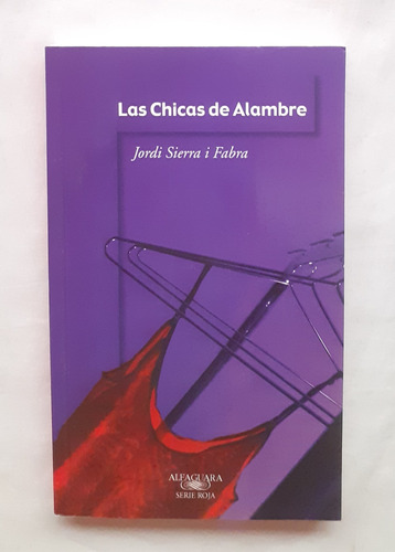 Las Chicas De Alambre Jordi Sierra I Fabra Libro Original