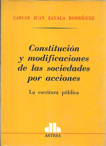 Constitucion Y Modificaciones De Las Sociedades Zavala Dyf