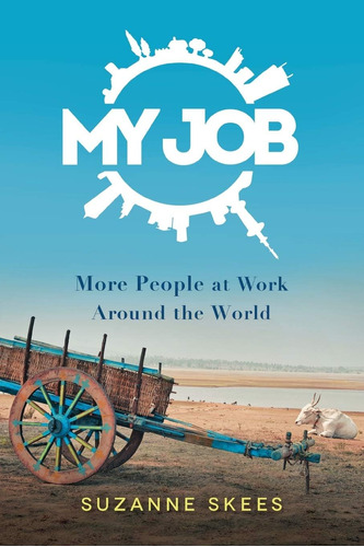 Libro: Mi Trabajo: Más Personas Trabajando En Todo El Mundo