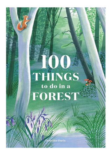 Libro: 100 Cosas Que Hacer En Un Bosque