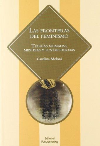 Carolina Meloni González Las fronteras del feminismo Editorial Fundamentos