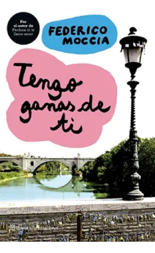 Tengo Ganas De Ti - Federico Moccia - Libro Nuevo