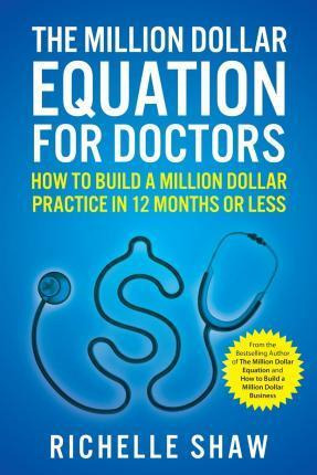 Libro The Million Dollar Equation For Doctors - Richelle ...