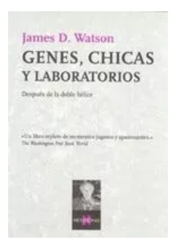Genes, Chicas Y Laboratorios De James D. Watson - Tusquets