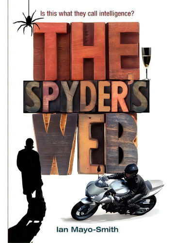 The Spyder's Web: Is This What They Call Intelligence?, De Dr Ian Mayo-smith., Vol. 1. Editorial Four Pillars Media Group, Tapa Blanda En Inglés