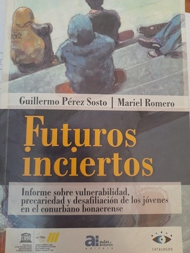 Futuros Inciertos /guillermo Pérez Sosto Mariel Romero