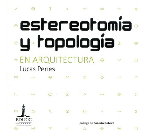 Estereotomia Y Topologia . En Arquitectura
