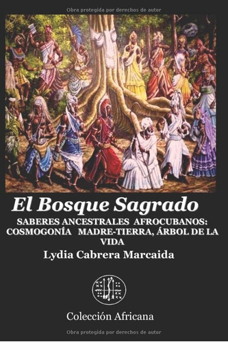 Libro: El Bosque Sagrado: Saberes Ancestrales Afrocubanos: