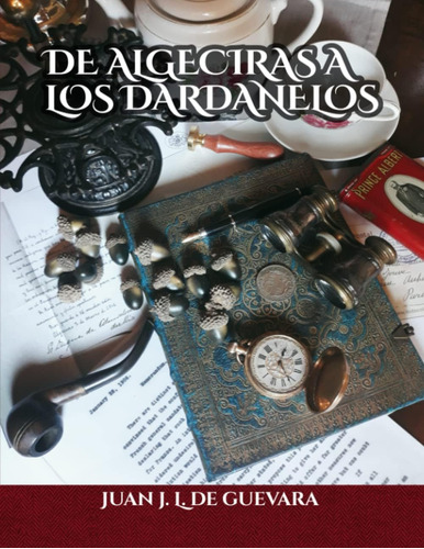 Libro: De Algeciras A Los Dardanelos (spanish Edition)