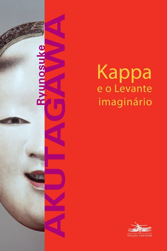 Livro: Kappa E O Levante Imaginário - Ryûnosuke Akutagawa