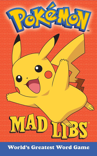 Pokémon Mad Libs: Mejor Juego Palabras Del Mundo