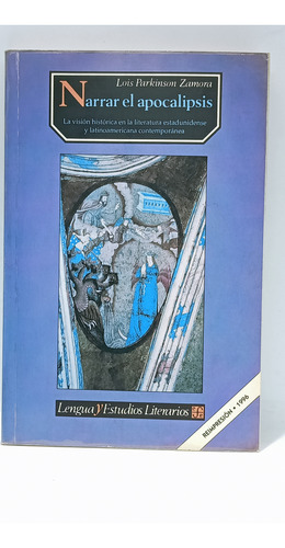 Narrar El Apocalipsis - Lois Parkinson Zamora - 1996