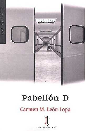 PabellÃÂ³n D, de León Lopa, Carmen M.. Editorial Nazarí S.L., tapa blanda en español