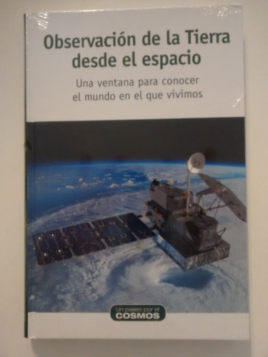 Colección Un Paseo Por El Cosmos  Observación De La Tierra  