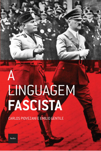 A linguagem fascista, de Piovezani, Carlos. Série Que horas são? EdLab Press Editora Eirele, capa mole em português, 2020
