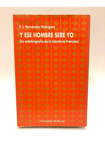 Y Ese Hombre Seré Yo.f.j. Hernández Rodríguez