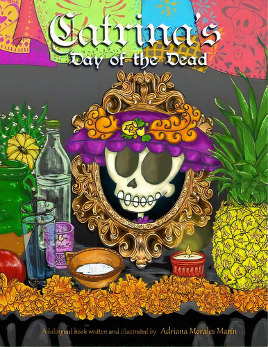 Catrina's Day Of The Dead: El Dia De Muertos De Catrina, De Morales Marin, Adriana. Editorial Lightning Source Inc, Tapa Blanda En Inglés