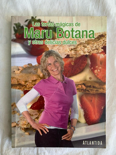 Las Tortas Mágicas De Maru Botana Y Otras Delicias Dulces