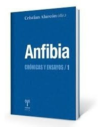 Anfibia- Cristian Alarcón- Editorial Unsam