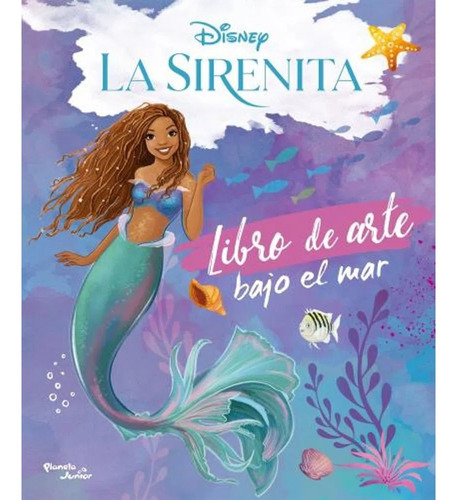 La Sirenita - Libro De Arte Bajo El Mar - Planeta Junior 