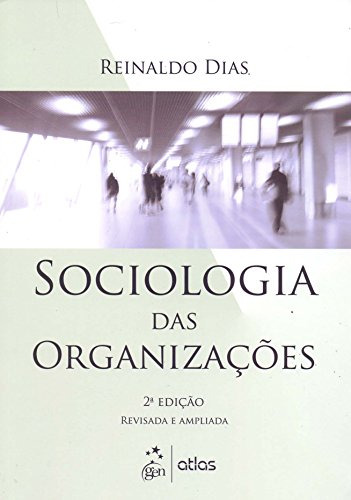 Libro Sociologia Das Organizações De Reinaldo Dias Atlas Jur