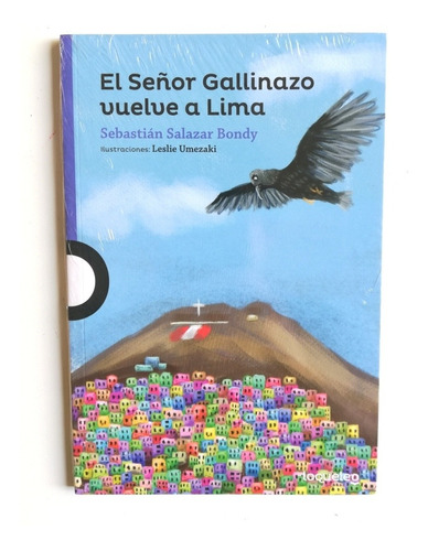 El Señor Gallinazo Vuelve A Lima - Sebastián Salazar Bondy