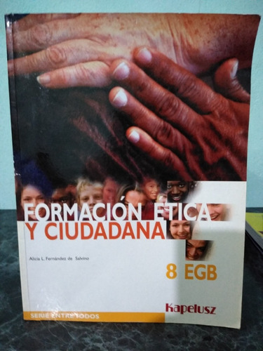 Formación Ética Y Ciudadana 8 Egb Alicia L. Kapelusz