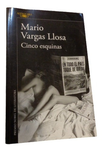 Mario Vargas Llosa. Cinco Esquinas. Alfaguara. &-.