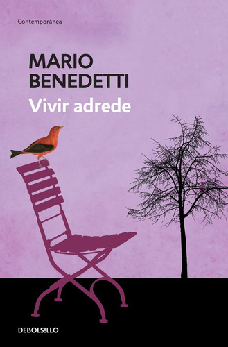 Vivir adrede, de Benedetti, Mario. Serie Contemporánea Editorial Debolsillo, tapa blanda en español, 2015