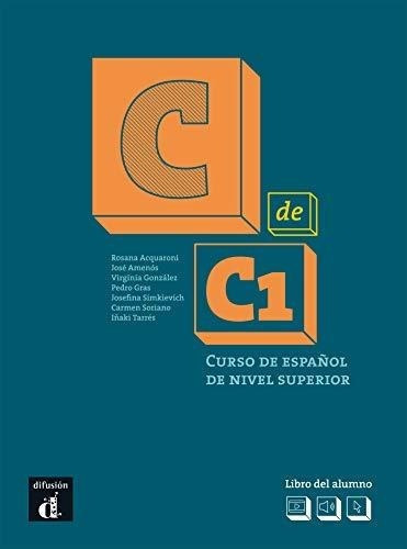 C De C1 Curso De Español De Nivel Superior -..., De Acquaroni, Rosana. Editorial Difusion Centro De Investigacion Y Publicaciones De Idiomas En Inglés